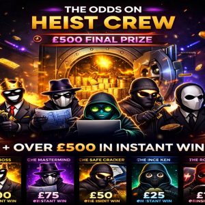 💰 The £500 Heist Crew – Over £500 Instant Wins + £500 Final Vault Prize 🔐