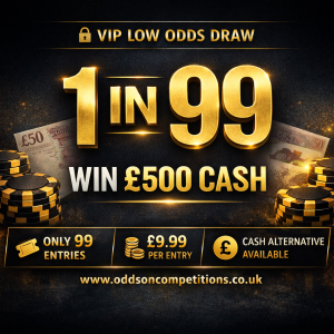🔒 £500 VIP LOW ODDS DRAW – ONLY 99 ENTRIES